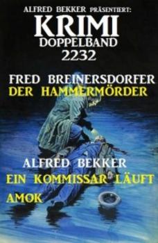 Читать Krimi Doppelband 2232 - Alfred Bekker