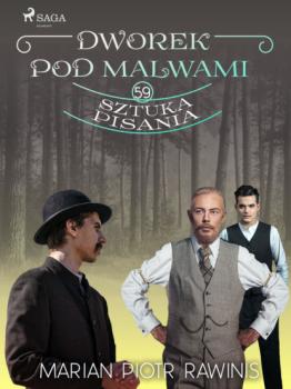 Читать Dworek pod Malwami 59 - Sztuka pisania - Marian Piotr Rawinis