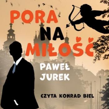 Читать Pora na miłość - Paweł Jurek