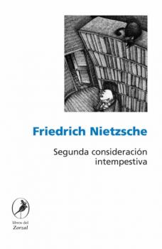Читать Segunda consideración intempestiva - Friedrich Wilhelm Nietzsche