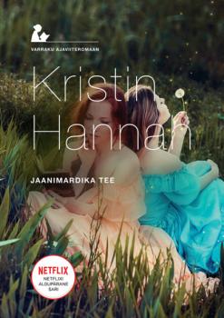 Читать Jaanimardika tee - Kristin Hannah
