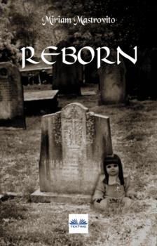 Читать Reborn - Miriam Mastrovito