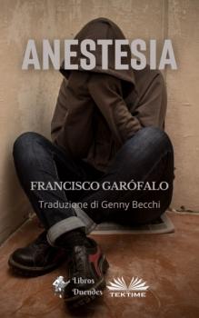 Читать Anestesia - Francisco Garófalo