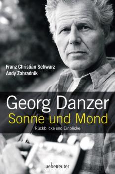 Читать Georg Danzer - Sonne und Mond - Franz Christian Schwarz