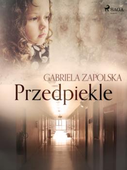 Читать Przedpiekle - Gabriela Zapolska
