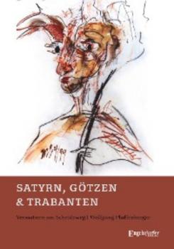 Читать Satyrn, Götzen und Trabanten - Wolfgang Pfaffenberger