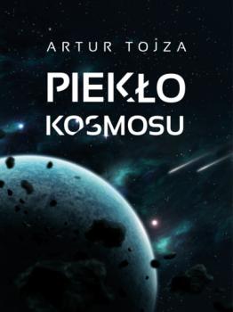 Читать Piekło kosmosu - Artur Tojza