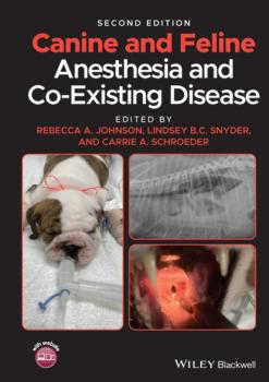 Читать Canine and Feline Anesthesia and Co-Existing Disease - Группа авторов