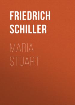 Читать Maria Stuart - Friedrich Schiller