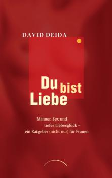 Читать Du bist Liebe - David Deida