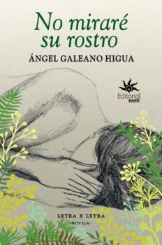 Читать No miraré su rostro - Ángel Galeano Higua