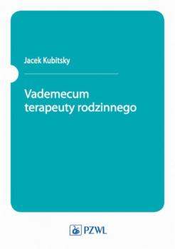 Читать Vademecum terapeuty rodzinnego - Jacek Kubitsky