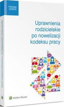 Читать Uprawnienia rodzicielskie po nowelizacji kodeksu pracy - Barbara Tomaszewska