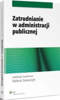 Читать Zatrudnianie w administracji publicznej - Helena Szewczyk
