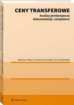 Читать Ceny transferowe. Analizy porównawcze, dokumentacje, compliance - Tomasz Kosieradzki