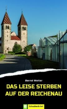 Читать Das leise Sterben auf der Reichenau - Bernd Weiler