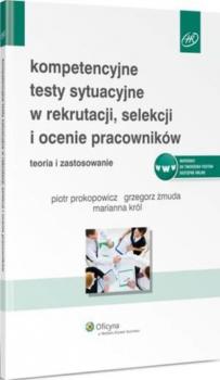 Читать Kompetencyjne testy sytuacyjne w rekrutacji, selekcji i ocenie pracowników - Piotr Prokopowicz