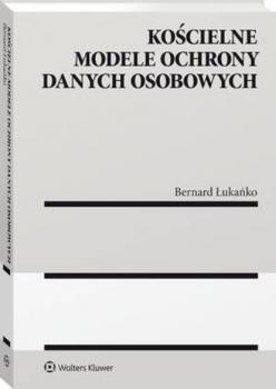 Читать Kościelne modele ochrony danych osobowych - Bernard Łukańko