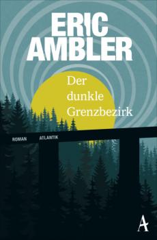 Читать Der dunkle Grenzbezirk - Eric  Ambler