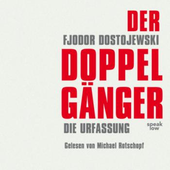 Читать Der Doppelgänger - Die Urfassung (Ungekürzt) - Fjodor Dostojewski