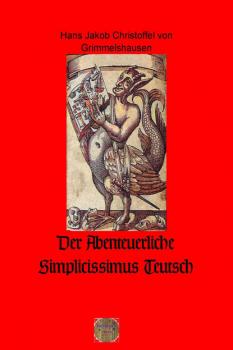 Читать Der Abenteuerliche Simplicissimus Teutsch - Hans Jakob Christoffel von Grimmelshausen