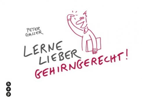 Читать Lerne lieber gehirngerecht! (E-Book) - Peter Gasser