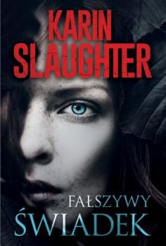 Читать Fałszywy świadek - Karin Slaughter