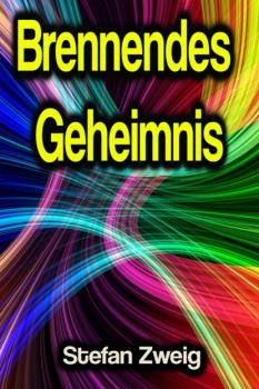 Читать Brennendes Geheimnis - Stefan Zweig