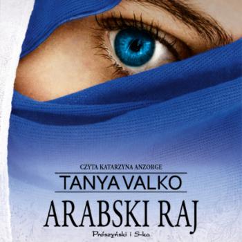 Читать Arabski raj - Tanya Valko