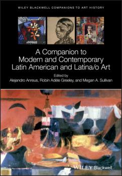 Читать A Companion to Modern and Contemporary Latin American and Latina/o Art - Группа авторов
