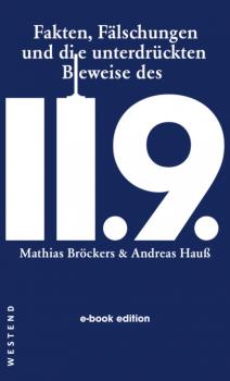 Читать Fakten, Fälschungen und die unterdrückten Beweise des 11.9. - Mathias Bröckers