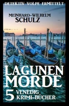 Читать Lagunenmorde: Detektiv Volpe ermittelt: 5 Venedig Krimi-Bücher - Meinhard-Wilhelm Schulz