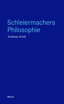 Читать Schleiermachers Philosophie - Andreas Arndt