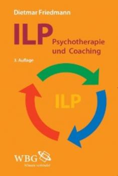 Читать ILP - Integrierte Lösungsorientierte Psychologie - Dietmar Friedmann