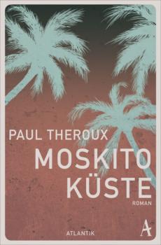 Читать Moskito-Küste - Paul Theroux