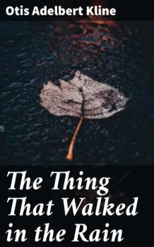 Читать The Thing That Walked in the Rain - Otis Adelbert Kline