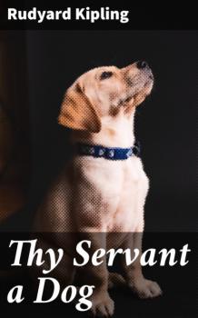 Читать Thy Servant a Dog - Редьярд Джозеф Киплинг