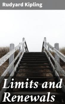 Читать Limits and Renewals - Редьярд Джозеф Киплинг
