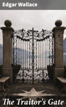 Читать The Traitor's Gate - Edgar Wallace