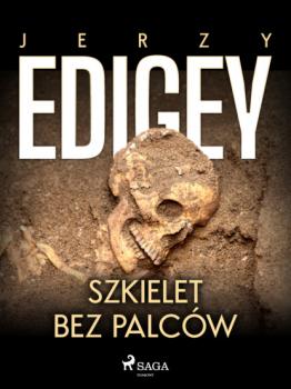 Читать Szkielet bez palców - Jerzy Edigey