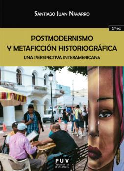 Читать Postmodernismo y metaficción historiográfica. (2ª ed.) - Santiago Juan Navarro