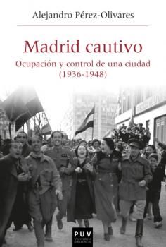 Читать Madrid cautivo - Alejandro Pérez-Olivares García