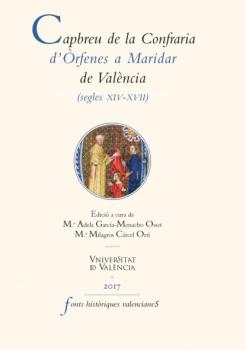 Читать Capbreu de la Confraria d'Òrfenes a Maridar de València (segles XIV-XVII) - AAVV