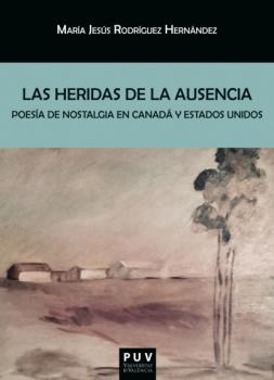 Читать Las heridas de la ausencia - Mª Jesús Rodríguez Hernández