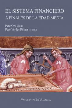 Читать El sistema financiero a finales de la Edad Media: instrumentos y métodos - AAVV