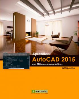 Читать Aprender AutoCAD 2015 Avanzado con 100 ejercicios prácticos - MEDIAactive