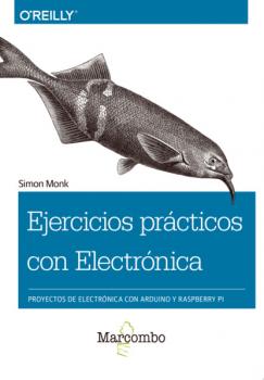 Читать Ejercicios prácticos con Electrónica - Simon Monk