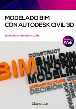 Читать Modelado BIM con Autodesk Civil 3D - Eduardo J. Renard Julián