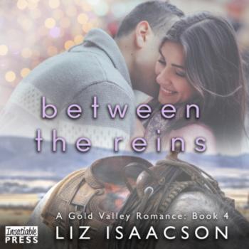 Читать Between the Reins - Gold Valley Romance, Book 4 (Unabridged) - Liz Isaacson