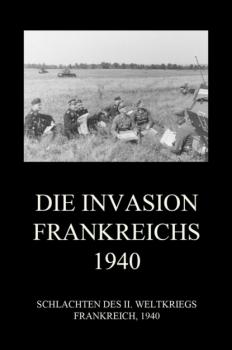 Читать Die Invasion Frankreichs 1940 - Группа авторов